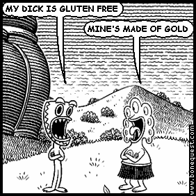 deuce: MY DICK IS GLUTEN FREE
pants: MINE'S MADE OF GOLD